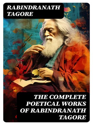 cover image of The Complete Poetical Works of Rabindranath Tagore